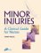  Minor Injuries: A Clinical Guide for Nurses