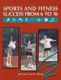 Sports and Fitness Success from 6 to 16 [Click for larger image]