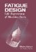 Fatigue Design : Life Expectancy of Machine Parts cover