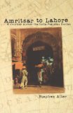 Amritsar to Lahore : A Journey Across the India-Pakistan Border [Click for larger image]