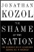 The Shame of the Nation : The Restoration of Apartheid Schooling in America cover