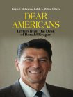 Dear Americans : Letters from the Desk of President Ronald Reagan [Click for larger image]