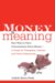 Money and Meaning : New Ways to Have Conversations About Money With Your Clients--a Guide for Therapists, Coaches, and Other Professionals cover