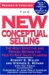 The New Conceptual Selling : The Most Effective And Proven Method For Face-to-face Sales Planning cover