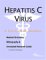  Hepatitis C Virus: A Medical Dictionary, Bibliography, And Annotated Research Guide To Internet References