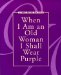 When I Am an Old Woman I Shall Wear Purple cover