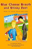 Blue Cheese Breath and Stinky Feet : How to Deal With Bullies [Click for larger image]