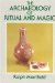Archaeology of Ritual and Magic cover