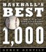 Baseball's Best 1,000 : Rankings Of The Skills, The Achievements And The Perfomance Of The Greatest Players Of All Time cover