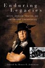 Enduring Legacies : Native American Treaties and Contemporary Controversies [Click for larger image]