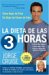 La Dieta De Las 3 Horas / the 3 Hour Diet : Como Bajar De Peso Sin Dejar De Comer De Todo / How Timing Makes You Slim cover