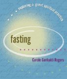 Fasting : Exploring A Great Spiritual Practice [Click for larger image]