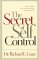 The Secret of Self Control : What God Wants You to Know About Taking Charge of Your Life cover