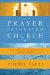 The Prayer Saturated Church : A Comprehensive Handbook for Prayer Leaders cover
