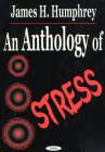 An Anthology of Stress : Selected Works of James H. Humphrey [Click for larger image]