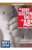 The Body Sculpting Bible for Abs, Men's Edition : Featuring the 14-Day Ab Sculpting Workouts [Click for larger image]