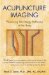 Acupuncture Imaging : Perceiving the Energy Pathways of the Body cover