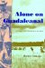 Alone on Guadalcanal : A Coastwatcher's Story cover