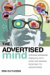 The Advertised Mind: Groundbreaking Insights into How Our Brains Respond to Advertising