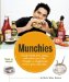 Munchies : Cook What You Want, Eat What You Like. Finally, a Cookbook Even You Will Use cover