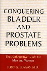 Conquering Bladder and Prostate Problems : The Authoritative Guide for Men and Women [Click for larger image]