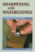 Sharpening With Waterstones : A Perfect Edge in 60 Seconds cover