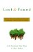 Lost & Found : The Story of How One Man Discovered the Secrets of Leadership...Where He Wasn't Even Looking cover