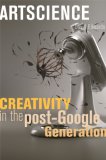 Artscience : Creativity in the Post-google Generation [Click for larger image]