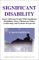 Significant Disability : Issues Affecting People With Significant Disabilities from a Historical Policy, Leadership, and Systems Perspective cover