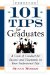 101 Tips For Graduates : A Code Of Conduct For Success And Happiness In Your Professional Life cover