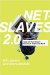 Netslaves 2.0 : Tales of Surviving the Great Tech Gold Rush cover