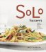 Solo Suppers : Simple Delicious Meals to Cook for Yourself cover