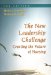 The New Leadership Challenge : Creating The Future Of Nursing cover