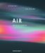 Air / Luft : Unity of Art And Science // Einheit von Kunst und Wissenschaft cover