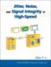 Jitter, Noise, and Signal Integrity at High-speed cover