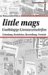 Little Mags : Unabhangige Literaturzeitschriften  Grundung, Redaktion, Herstellung, Vertrieb cover