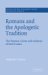  Romans And The Apologetic Tradition: The Purpose, Genre And Audience Of Paul's Letter