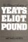 The Political Aesthetic of Yeats, Eliot, and Pound