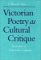 Victorian Poetry As Cultural Critique : The Politics of Performative Language cover