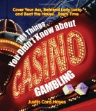 101 Things You Didn't Know About Casino Gambling : Cover Your Ass, Befriend Lady Luck, And Beat the Houseaevery Time! [Click for larger image]