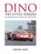Dino : The Little Ferrari  V6 & V8 Racing and Road Cars--1957-1979 cover
