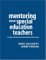 Mentoring New Special Education Teachers : A Guide For Mentors And Program Developers cover