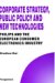 Corporate Strategy, Public Policy and New Technologies : Philips and the European Consumer Electronics Industry cover