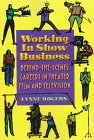 Working in Show Business : Behind-The-Scenes Careers in Theater, Film, and Television [Click for larger image]