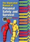 The Illustrated Manual of Personal Safety and Survival : The Illustrated Manual of Personal Safety and Survival [Click for larger image]