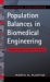 Population Balances in Biomedical Engineering : Segregation Through the Distribution of Cell States cover