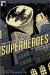 The Psychology of Superheroes : An Unauthorized Exploration cover