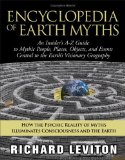 Encyclopedia of Earth Myths : An Insider's A - Z Guide to Mythic People, Places, Objects And Events Central to the Earth's Visionary Geography [Click for larger image]