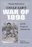 Uncle Sam's War of 1898 and the Origins of Globalization [Click for larger image]
