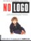 No Logo : Taking Aim at the Brand Bullies cover